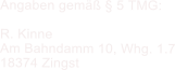 Angaben gem�� � 5 TMG:  R. Kinne Am Bahndamm 10, Whg. 1.7 18374 Zingst